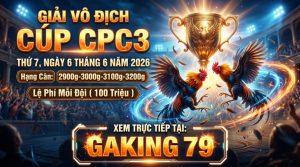 GIẢI ĐÁ GÀ CPC3 THỨ 7 NGÀY 6/6/2026