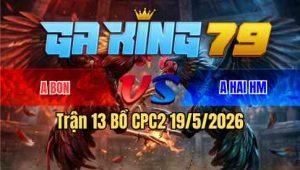 Trận 13 Bồ CPC3 19/5/2026 - Vừa buông tay đỏ nạp 1 cựa xanh gãy ngựa chạy la miệng