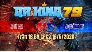 Trận 18 Bồ CPC3 18/5/2026 - Bướm Nhanh Như Tép Điều Hư Hình Hết Cứu