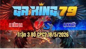 Trận 3 Bồ CPC3 18/5/2026 - Điều Chưa Thả Phóng Lúng Cú Đá Khỏi Tha Lơ