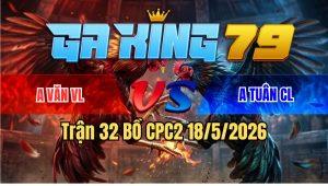 Trận 32 Bồ CPC2 18/5/2026 - Bướm Đá Tịch 1 Chân Điều Nằm Tại Chỗ Hết Sữa