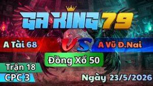 Trận 18 CPC3 Ngày 23/5/2026 - Xanh chân xanh thì banh cái tủ