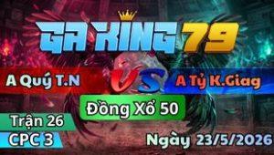 Trận 26 CPC3 Ngày 23/5/2026 - Điều đá bến thế cú vô không cửa về