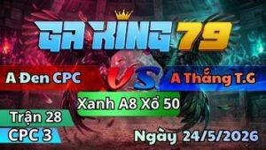 Trận 28 CPC3 Ngày 24/5/2026 - Úa bay nạp đạp cây điều té khỏi sửa mau lẹ