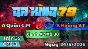 Trận 34 CPC3 Ngày 24/5/2026 - Đỏ chấp xâu xanh đưa đi xa mau lẹ cây nách