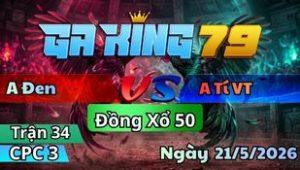 Trận 34 CPC3 Ngày 21/5/2026 - Múa cho lắm xanh cấm lại cây hư