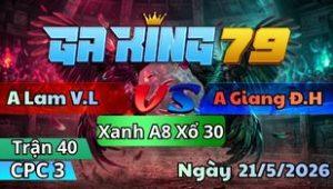 Trận 40 CPC3 Ngày 21/5/2026 - Que tưởng dễ nhai buông đuôi ra sân mắt cở