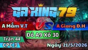 Trận 44 CPC3 Ngày 21/5/2026 - Đỏ đá thua gà chợ củng đem ra sân
