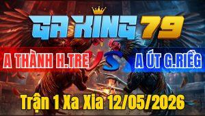 Trận 1 Xa Xia 12/05/2026 - Chuối canh chặn mấy chân bưng bướm ra sân lẹ