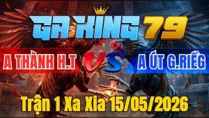 Trận 1 Xa Xia 15/05/2026 - Úa chân xanh gặp bướm chân vàng đá như con không đẻ