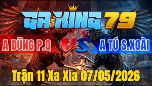 Trận 11 Xa Xia 07/05/2026 - Úa lai nặng gồng gánh tang kẹp lại điều sụp tại ô