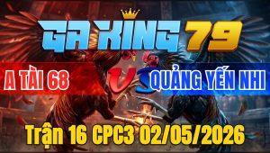 Trận 16 CPC3 02/05/2026 - Bướm hiệu mỹ nữ thi cử 3 chân lúa về