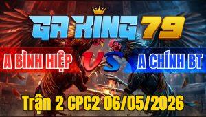 Trận 2 CPC2 06/05/2026 - Khét Chấp Ngông Và Cái Kết Cú Đá Chết Tại Chỗ