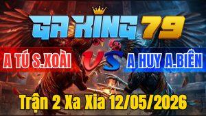 Trận 2 Xa Xia 12/05/2026 - Bướm lanh gà cặp vô úa mấy cây phê cựa chìm sỉu