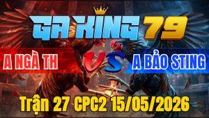 Trận 27 CPC2 15/05/2026 - Vàng Giao Nạp Quá Cựa Úa Nằm Biệt Bưng Ra