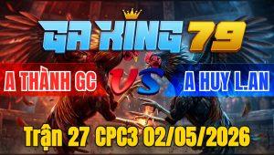 Trận 27 CPC3 02/05/2026 - Điều phản được chân ngon lại vô kiến bỏ đi hư