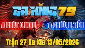 Trận 27 Xa Xia 13/05/2026 - Vừa buông đuôi đỏ nạp cựa như súng máy xanh đi bán muối