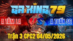 Trận 3 CPC2 04/05/2026 - Điều Quá Lực Trả 2 Chân Mu Lưng Úa Hư Hình Hết Đứng