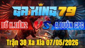 Trận 38 Xa Xia 07/05/2026 - Điều hư tan hết vô trong đứng lại hòa tang