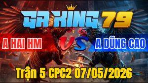 Trận 5 CPC2 07/05/2026 - Bướm Đâm Mu Lưng Bưng Điều Ra Ngoài Nhanh Lẹ