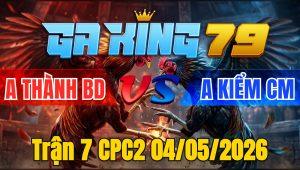 Trận 7 CPC2 04/05/2026 - Điều Chấp Ngông Và Cái Kết Xám Đá Hết Đứng Chỉ 1 Tay Nước